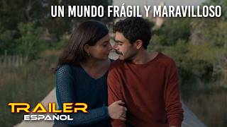 Un mundo frágil y maravilloso - Tráiler español