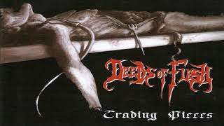 Deeds Of Flesh - Born Then Torn Apart