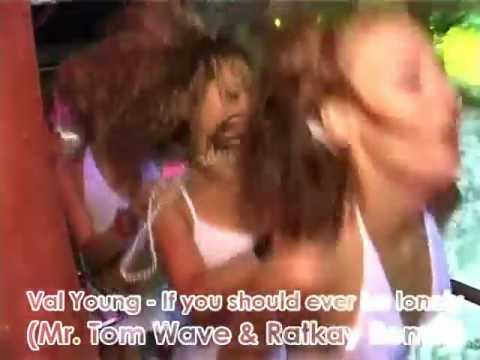 Val Young - If you should ever be lonely (Mr. Tom Wave & Ratkay Remix).wmv