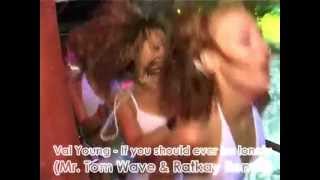 Val Young - If you should ever be lonely (Mr. Tom Wave & Ratkay Remix).wmv