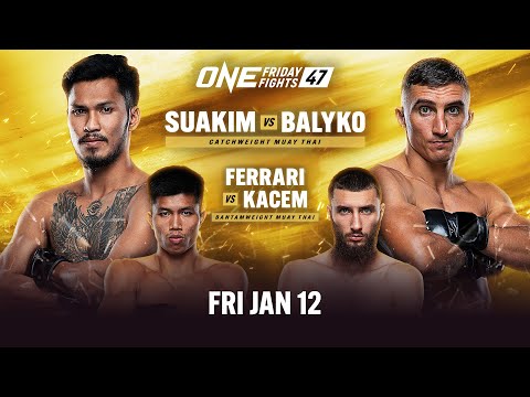 ONE Friday Fights 47: Suakim vs. Balyko