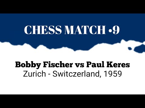 Bobby Fischer vs Paul Keres • Zurich - Switzerland, 1959