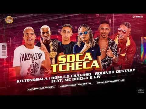 ROBINHO DESTAKY , ROMULO CHAVOSO , KELTON E BALLA FEAT MC GW E MC DRICKA - SOCA TCH3CA