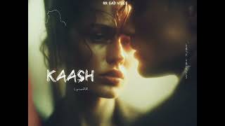 Download lagu KAASH | RR SAD VIBES | EMOTIONAL HINDI/URDU SAD SONG 2026 | HEARTBREAK VIBES 💔 mp3