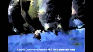 Gli Emigranti ( Al Di Là Del Bene e Del Mare) - Antonio Dambrosio Ensemble