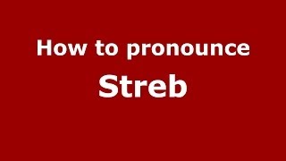 How to pronounce Streb