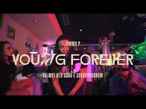 Jimmy P - Young Forever feat. Wet Bed Gang & Suaveyouknow