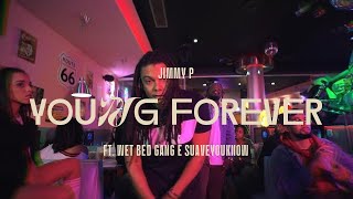 Jimmy P - Young Forever feat. Wet Bed Gang & Suaveyouknow