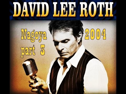 David Lee Roth: LIVE in Nagoya, 2004 (part 3/4) - excellent!