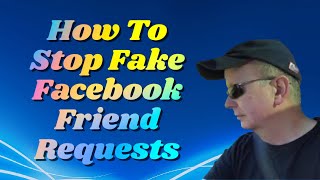 How To Stop Fake Facebook Friend Requests | Stop Facebook Fake Friends