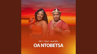 Download lagu Oa Ntobetsa (feat. Malefu) mp3