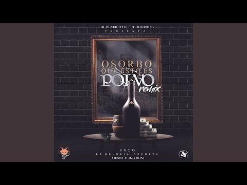 Osorbo Que Esto Es Polvo (Remix)