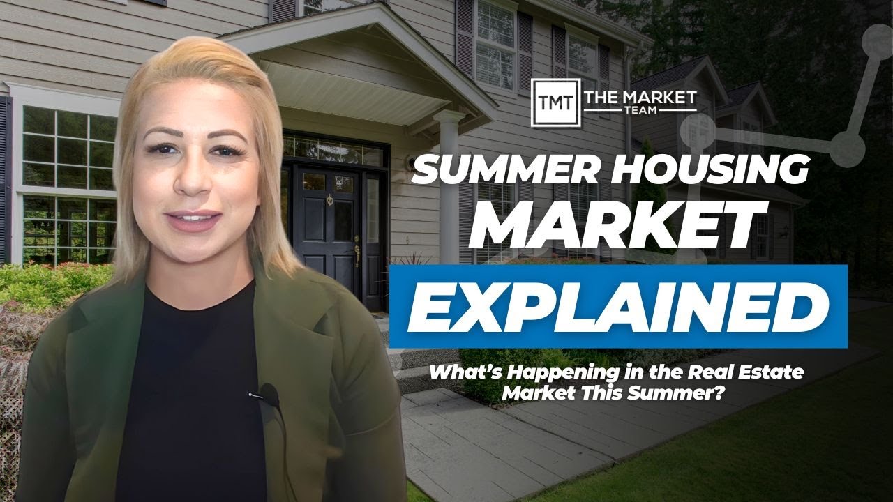 What’s Happening in the Real Estate Market This Summer? 
