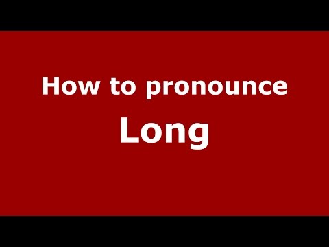 How to pronounce Long