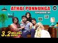 Athai Ponnunga Episode 01 | Murai Ponnu Sothanaigal | Tube Light Attagasangal | CSK | IPL
