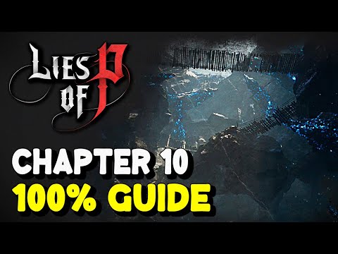 Lies of P CHAPTER 10 - 100% GUIDE (All weapons, collectibles, costumes, defense parts, gestures...)