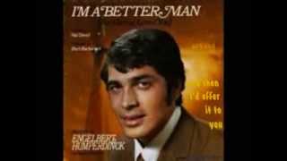 I'M A BETTER MAN (WITH LYRICS) = ENGELBERT HUMPERDINCK