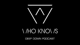 [ MIXTAPE ] DEEP DOWN #14 by WHO KNOWS