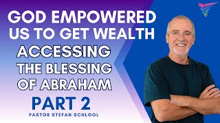 God Empowered us to Get Wealth - Part 2 | Stefan Schlogl