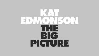 Kat Edmonson - The Big Picture (featuring Rainy Day Woman)