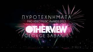George Sabanis &amp; OtherView - Πυροτεχνήματα (MAD VMA 2012)