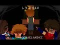 しう S I U​ SUCK​ IT​ UP​ Gacha​ FnaF​ Michael​ And​ CC​ Read​ Desc​