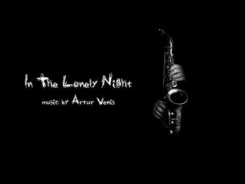 Artur Venis - In The Lonely Night