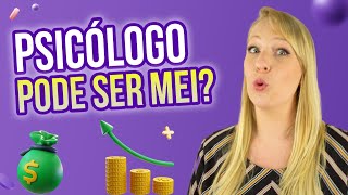 PSICÓLOGO PODE SER MEI?