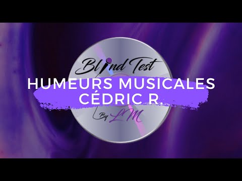 Humeurs musicales de Cédric R. - 10 extraits à trouver