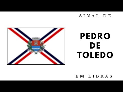 PEDRO DE TOLEDO - SINAL em LIBRAS - Ed Libras