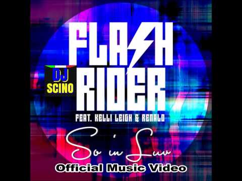 Flashrider feat. Kelli Leigh & Renald - So In Luv (Official Musci Video) HD