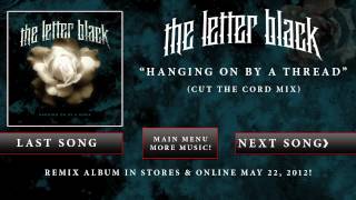 The Letter Black - "Hanging On By A Thread" (Cut The Cord Mix)