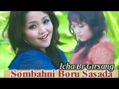 SOMBAH Ni BORU SASADA - ICHA GIRSANG - Cipt.Panca i Saragih ( Official Music Video )