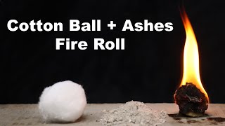 Starting A Fire With Cotton Balls and Ashes. The Fire Roll Method Actually Works! Quick &amp; Easy