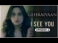 Gehraiyaan | Episode 2 - 'I See You' | Sanjeeda Sheikh | A Web Series By Vikram Bhatt