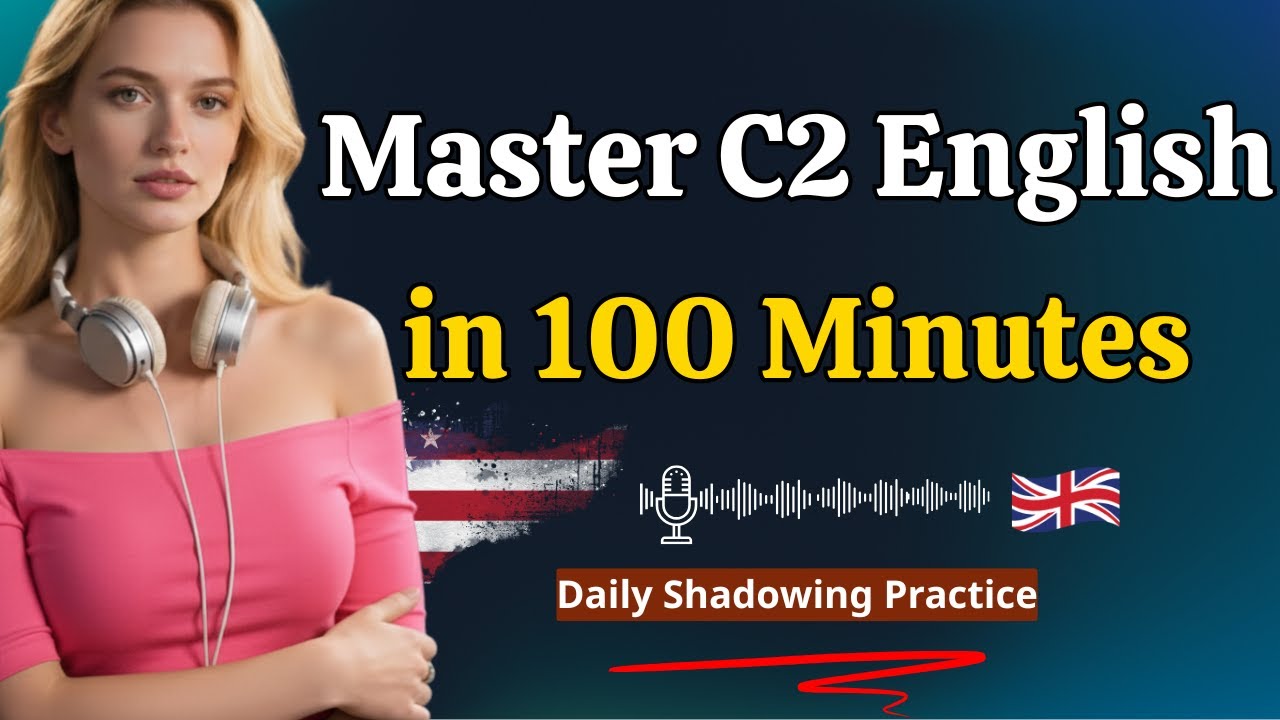 100 Minutes to English Fluency | Advanced C2 Vocabulary & Real-Life Listening Practice