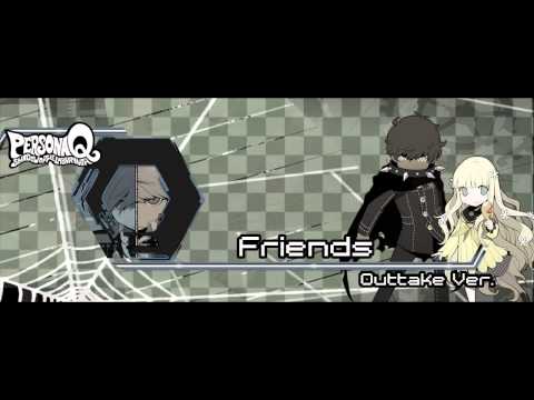 Persona Q - Friends Outtake Ver. [Extended] [HD]