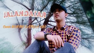 Download lagu JALAN DATAR(ADIBAL SYAHRUL) Cover BENNY SATRIA LBS mp3