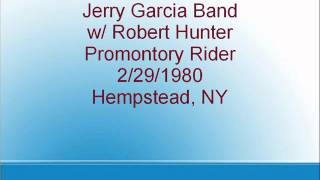 Jerry Garcia Band w/ Robert Hunter - Promontory Rider - 2/29/1980 - Hempstead, NY