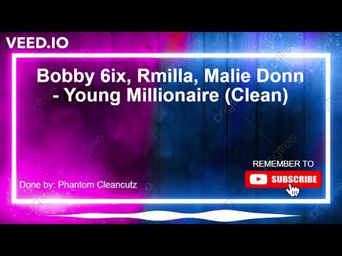 Bobby 6ix, Rmilla, Malie Donn - Young Millionaire (Clean)