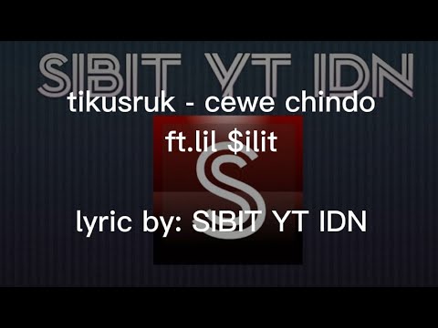tikusruk - cewe chindo ft. lil silit (Lirik Video)