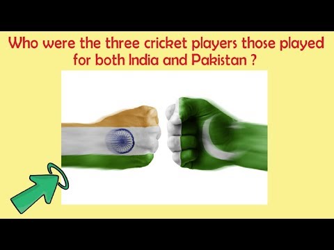 Who were the three players those played for both India and Pakistan ?