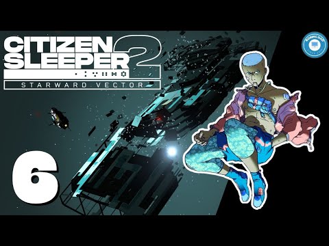 Losing Our Mind | CITIZEN SLEEPER 2 | Sci-Fi Narrative RPG | Part 6