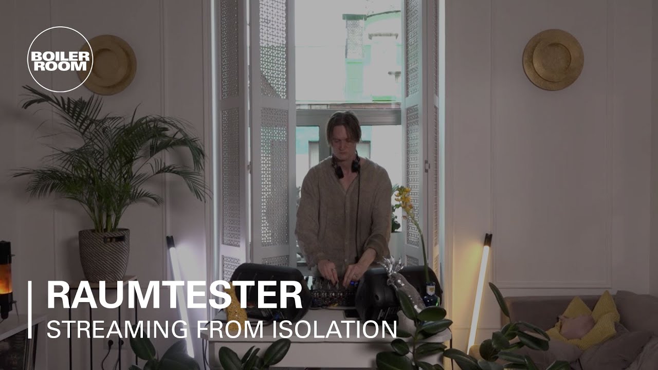 Raumtester - Boiler Room: Streaming from Isolation