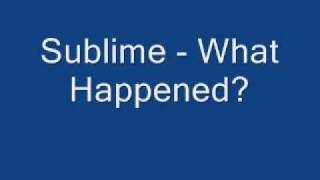 Sublime - What happened
