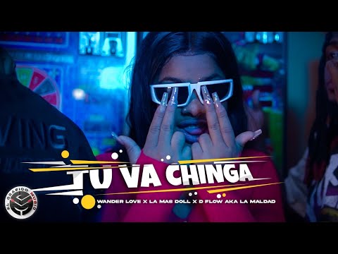 Tu Va Chinga - Wander Love x La Mas Doll x D´Flow Aka La Maldad (Audio Oficial)