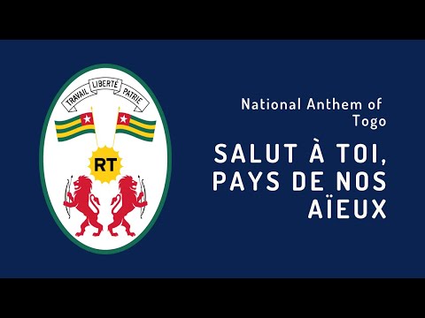National Anthem of Togo - Salut à toi, pays de nos aïeux (1960 - 1979, 1992 - Present)