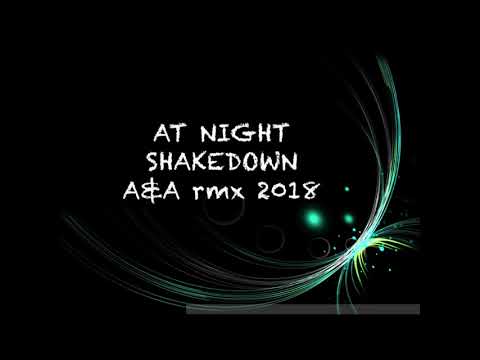 at night - shakedown alexemme&alesignorellidj rmx  2018