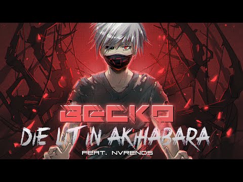 Becko - Die Lit In Akihabara (feat. NVRENDS)