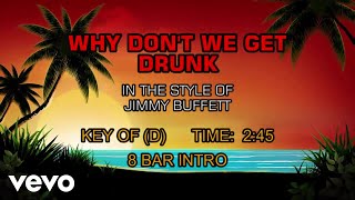 Jimmy Buffett - Why Don&#39;t We Get Drunk (Karaoke)